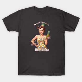 Diane Toluvia's Pineapple Parties T-Shirt